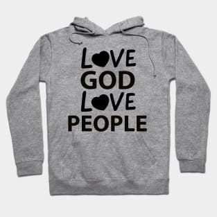 LOVE GOD LOVE PEOPLE INSPIRATIONAL CHRISTIAN FAITH Hoodie